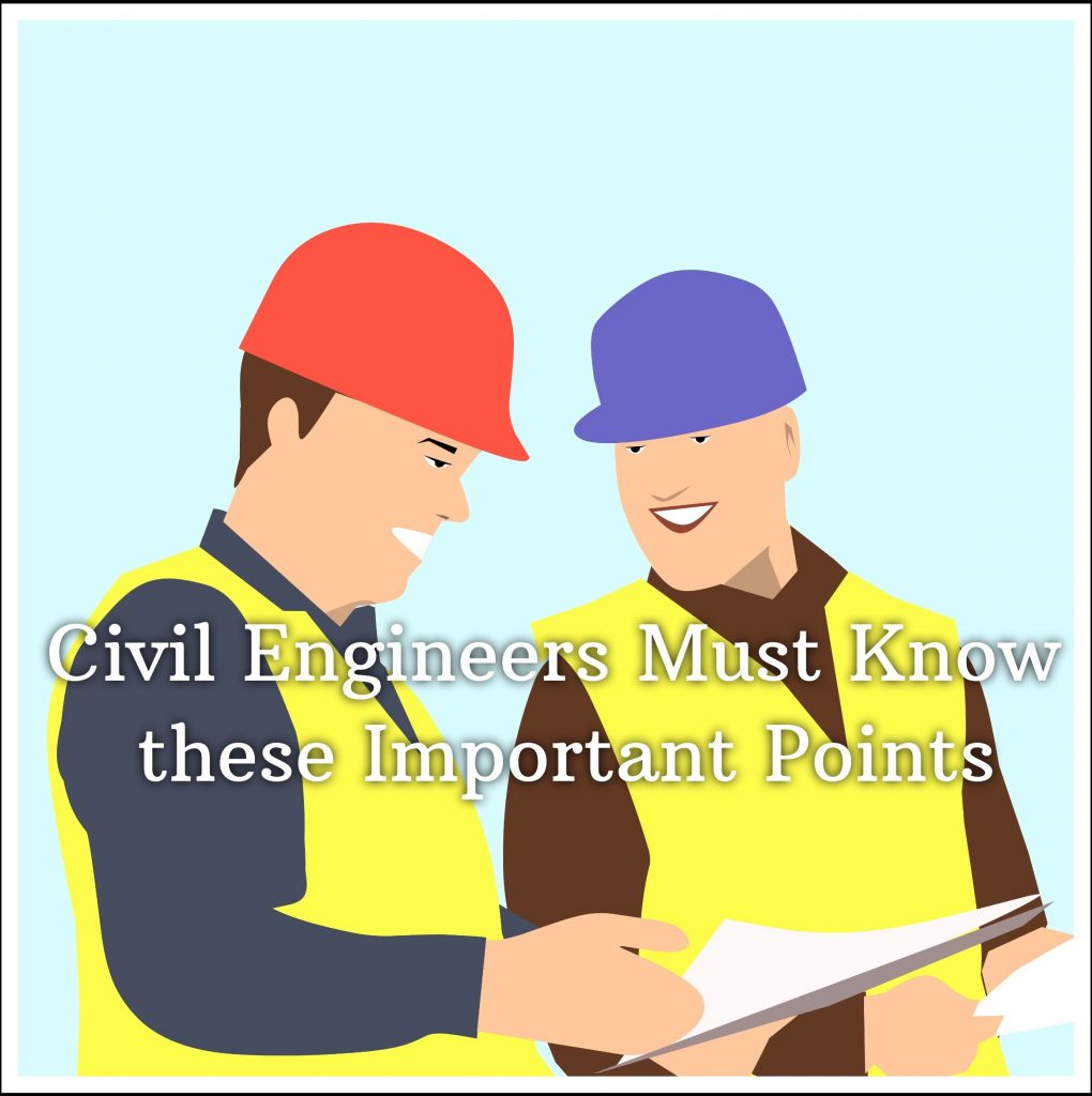 Civil Engineers Must Know these Important Points