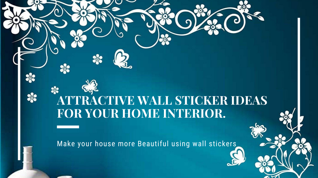 Attractive Wall Sticker Ideas for your Home Interior.